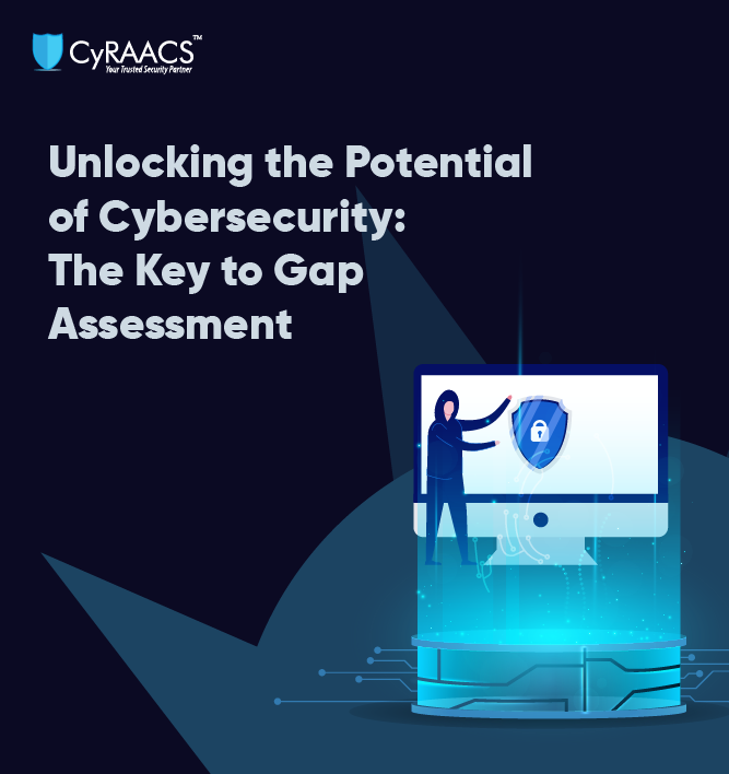 Unlocking the Potential of Cybersecurity: The Key to Gap Assessment