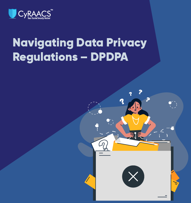 Navigating Data Privacy Regulations – DPDPA
