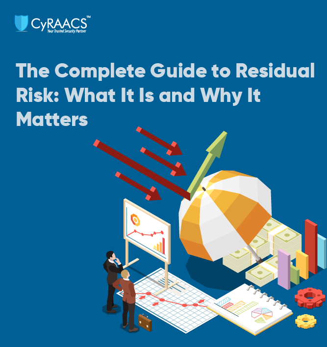 The Complete Guide to Residual Risk: What It Is and Why It Matters