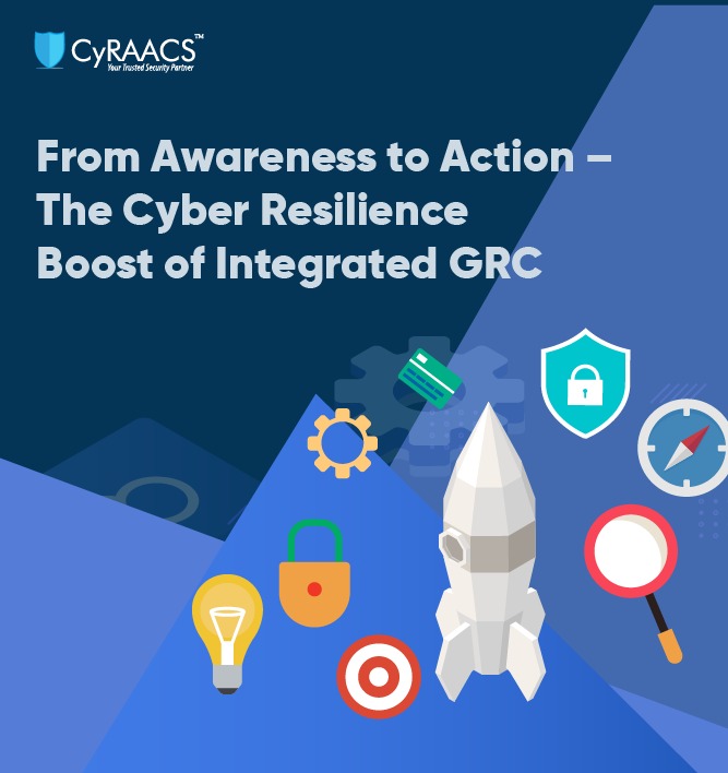 From Awareness to Action – The Cyber Resilience Boost of Integrated GRC