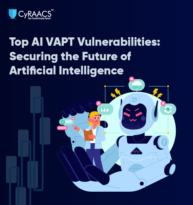 Top AI VAPT Vulnerabilities: Securing the Future of Artificial Intelligence