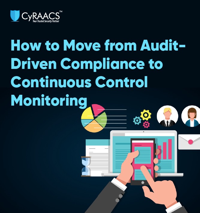 How to Move from Audit Driven Compliance to Continuous Control Monitoring